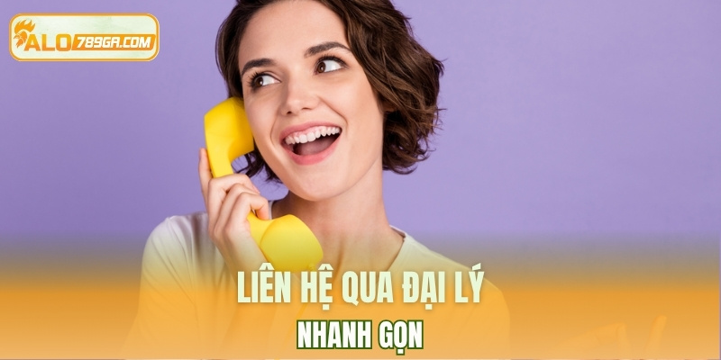 Dễ dàng liên hệ qua đại lý được ủy quyền