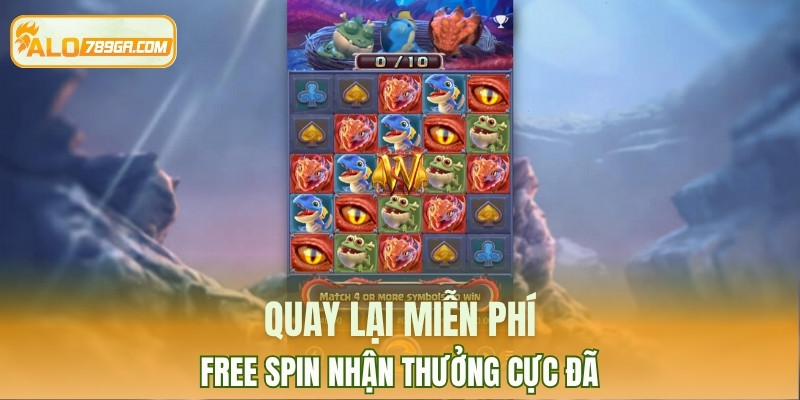 Quay lại miễn phí, free spin nhận thưởng cực đã